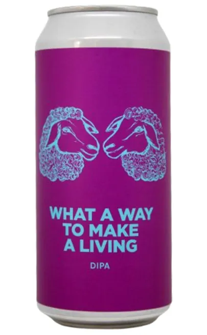 WHAT A WAY TO MAKE A LIVING