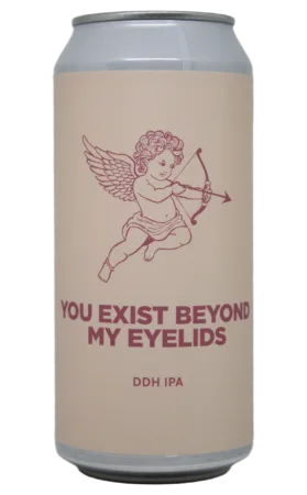 YOU EXIST BEYOND MY EYELIDS
