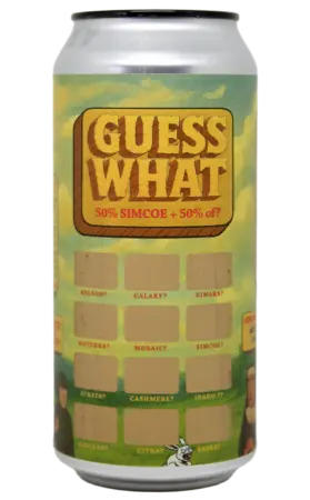 GUESS WHAT? | HOLY GRAIL | 50% SIMCOE + ?